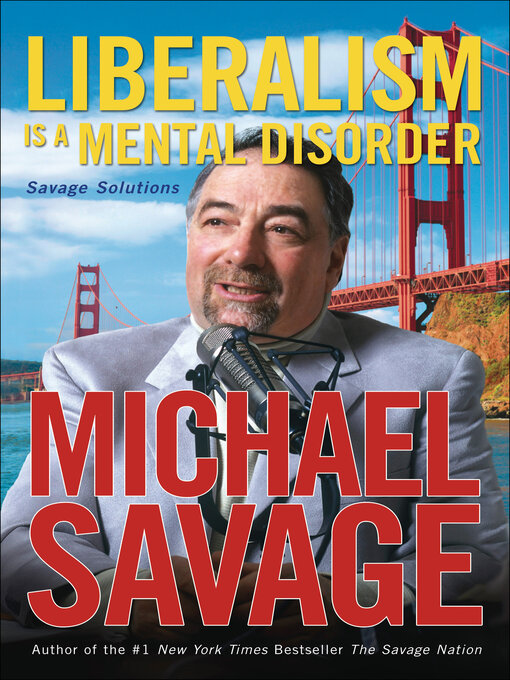 Title details for Liberalism Is a Mental Disorder by Michael Savage - Available